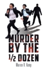 Murder by the 1/2 Dozen - eBook