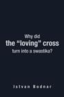 Why Did the "Loving" Cross Turn into a Swastika - Book