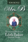 Mrs.B : The Amazing Life Story of Edith Baker Medium/Healer - eBook