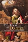 The Book of Daniel : A Study in the Biblical Philosophy of History - Book