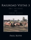 Railroad Vistas 3 : Small Railroads and Vintage Diesels - eBook