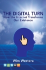 The Digital Turn : How the Internet Transforms Our Existence - eBook