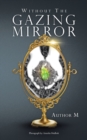 Without the Gazing Mirror - Book