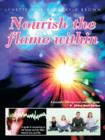 Nourish the Flame within : A Guide to Connecting to the Human Soul for Reiki, Martial Arts and Life. - Book