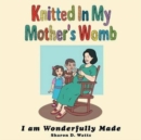 Knitted in My Mother's Womb - Book