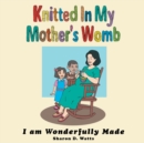 Knitted in My Mother's Womb - eBook