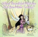 What Beautiful Mistake Did You Make Today? - Book