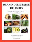 Island Delectable Delights : Roots, Fruits, Veggies & Soups - Book