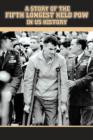 A Story of the Fifth Longest Held POW in US History : New Edition of Previously Published Book - Book