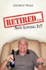Retired... and Loving It!! - Book
