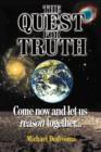 The Quest For Truth : Come now and let us reason together - Book
