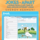 Jokes - Apart : Laughs from a Life Time of Pass Around Internet Jokes - eBook