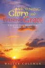 Morning Glory and Evening Grace : A Year of Daily Prayers for Growth and Hope - Book