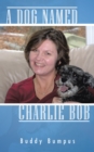 A Dog Named Charlie Bob - eBook