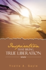 Inspiration That Bring True Liberation - eBook