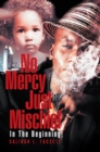 No Mercy Just Mischief : In the Beginning - eBook