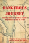 Dangerous Journey : Adventures of a Young Family Traveling West in 1799 - eBook