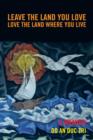Leave the Land You Love : Love the Land Where You Live - Book
