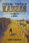 Passing Through Kansas : A Novel - Book