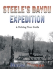 Steele's Bayou Expedition, a Driving Tour Guide - eBook