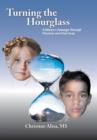 Turning the Hourglass : Children's Passage Through Traumas and Past Lives - Book