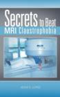 Secrets to Beat MRI Claustrophobia - Book