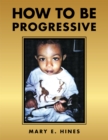 How to Be Progressive - eBook