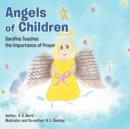 Angels of Children : Sarafina Teaches the Importance of Prayer - Book