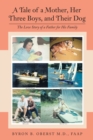 A Tale of a Mother, Her Three Boys, and Their Dog : The Love Story of a Father for His Family - eBook