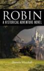Robin : A Historical Adventure Novel - Book