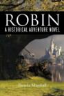 Robin : A Historical Adventure Novel - Book