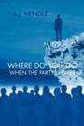 Where Do You Go When the Party is Over - Book