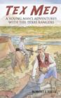 Tex Med : A Young Man's Adventures With The Texas Rangers - Book