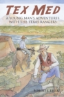 Tex Med : A Young Man'S Adventures with the Texas Rangers - eBook