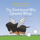 The Dachshund Who Sprouted Wings - eBook