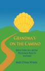 Grandma's on the Camino : Reflections on a 48-Day Walking Pilgrimage to Santiago - Book