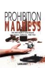 Prohibition Madness : Life AND Death in and Around Long Beach, California, 1920-1933 - Book