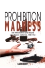 Prohibition Madness : Life and Death in and Around Long Beach, California, 1920-1933 - eBook