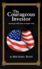 THE Courageous Investor : Investing for Bulls, Bears and Regular Folks - Book