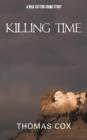 Killing Time : A Nick Cotton Crime Story - Book