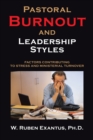 Pastoral Burnout and Leadership Styles : Factors Contributing to Stress and Ministerial Turnover - eBook