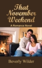 That November Weekend : A Romance Novel - eBook