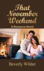 That November Weekend : A Romance Novel - Book