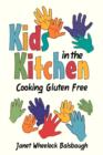 Kids In The Kitchen : Cooking Gluten Free - Book