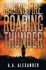 Raging Fire, Roaring Thunder - eBook