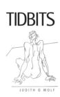 Tidbits : A Pleasing and Not So Pleasing Morsel of Life - Book
