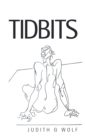 Tidbits : A Pleasing and Not so Pleasing Morsel of Life - eBook