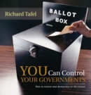 You Can Control Your Governments : How to Restore Real Democracy to the Citizen - eBook