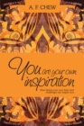 You Are Your Own Inspiration : How Facing Your Own Fears and Challenges Can Inspire You - eBook