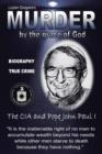 Murder by the Grace of God : The CIA and Pope John Paul I - Book